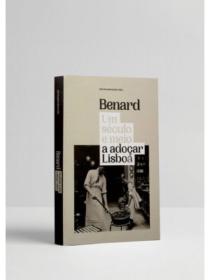 BENARD - Um século e meio a adoçar Lisboa | livro